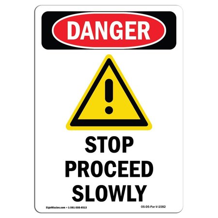 SIGNMISSION OSHA Danger Sign, Stop Proceed Slowly, 10in X 7in Rigid Plastic, 7" W, 10" L, Portrait OS-DS-P-710-V-1582